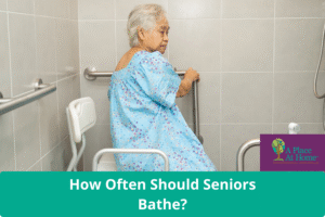 How Often Should Seniors Bathe - A Place At Home