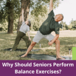 Why Should Seniors Perform Balance Exercises