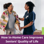 How Home Care Improves the Quality of Life for Seniors - A Place At Home