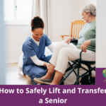 How to Safely Lift and Transfer a Senior - A Place At Home