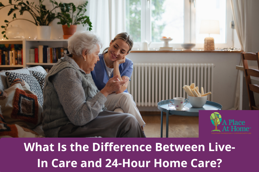 The Difference Between Live In and 24 Hour Home Care - A Place At Home