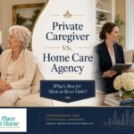 Private Caregiver vs Home Care Agency