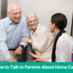 talk to parents about home care