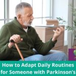 How to Adapt Daily Routines for Someone with Parkinson’s