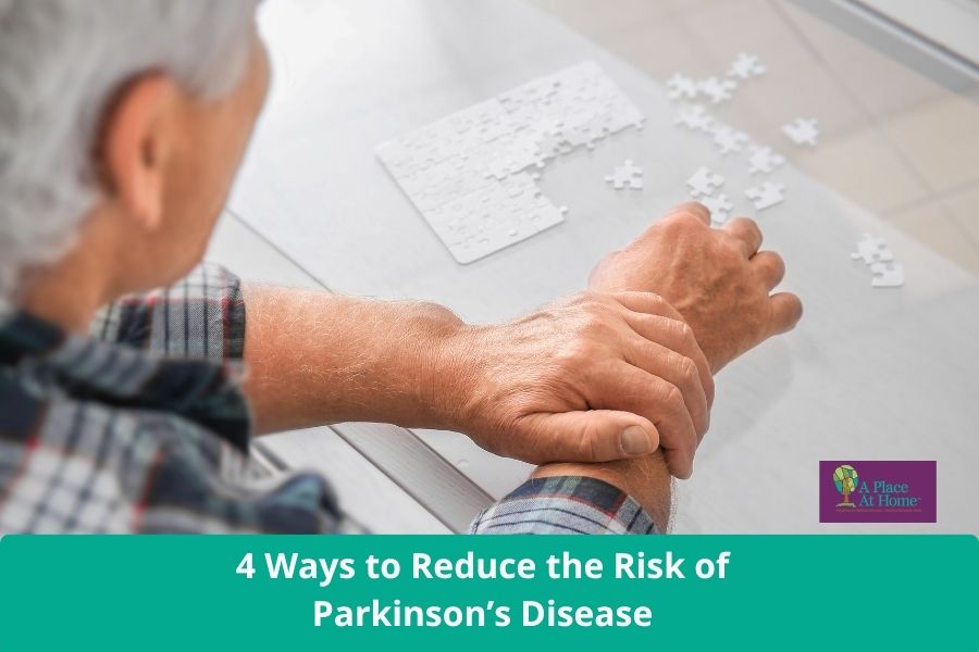 4 Ways to Reduce the Risk of Parkinson’s Disease