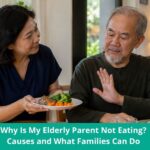 Why Is My Elderly Parent Not Eating Causes and What Families Can Do