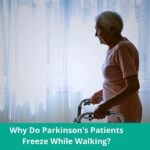 Why-Do-Parkinsons-Patients-Freeze-While-Walking
