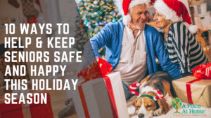 Keep Seniors Safe and Happy This Holiday Season