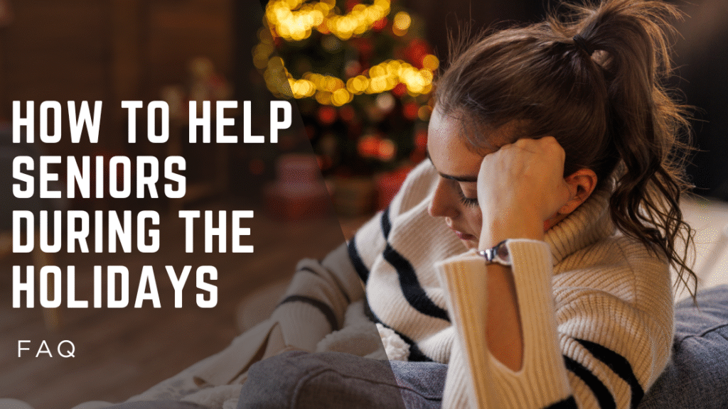 How to Keep Seniors Safe and Happy This Holiday Season