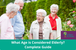 What Age Are You Considered a Senior Citizen - A Place At Home