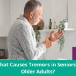 What Causes Tremors in Seniors - A Place At Home